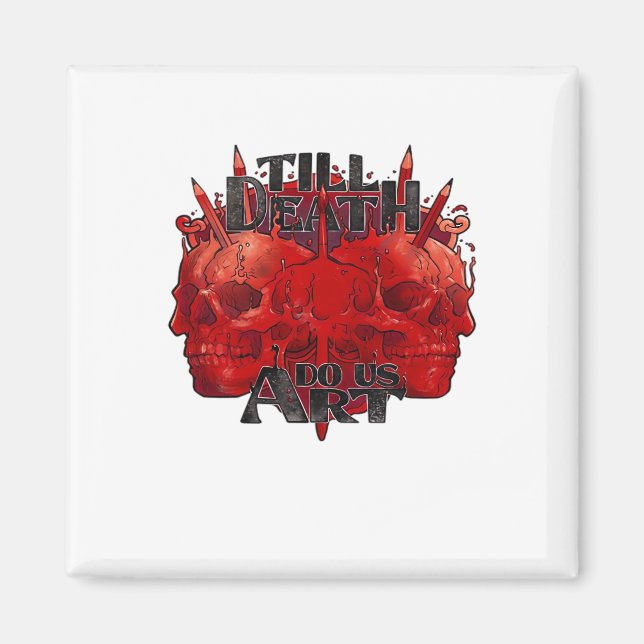 Till Death macht uns Kunst in der weißen Klassik Magnet (Vorne)