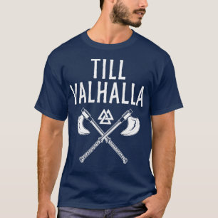Till Valhalla Viking Norse Fan Gift T-Shirt