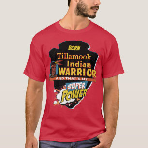 Tillamook Native Amerikanische Ureinwohner Geboren T-Shirt