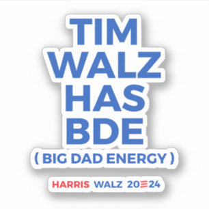 Tim Walz hat BDE - Big Vater Energy Aufkleber