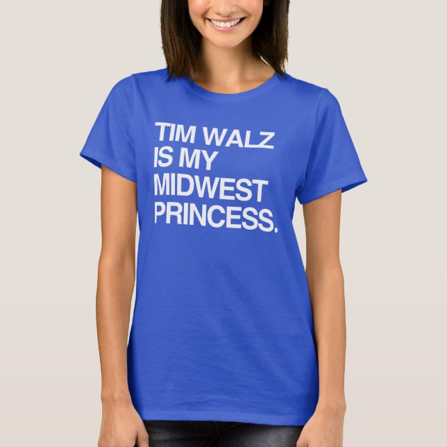 Tim Walz ist meine Mittelwestprinzessin T-Shirt (Vorderseite)
