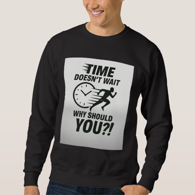 Time Doesn’t Wait – Motivational Running T-Shirt Sweatshirt (Vorderseite)