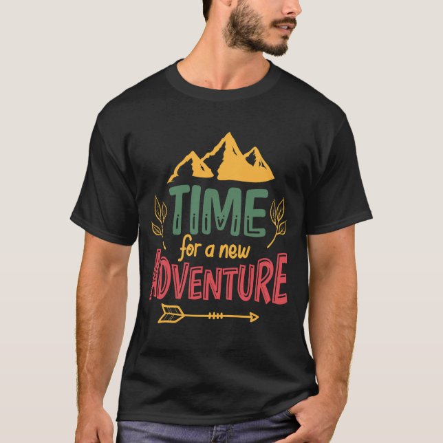 Time For A New Adventure Travel Motivation  T-Shirt (Vorderseite)