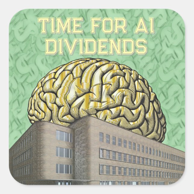 Time For AI Dividends Quadratischer Aufkleber (Vorderseite)
