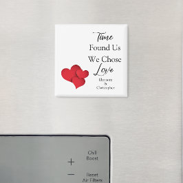 Time Found Us We Chose Love Valentine Quote Magnet