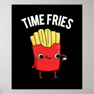 Time Fries Funny French Fries Pun Dark BG Poster