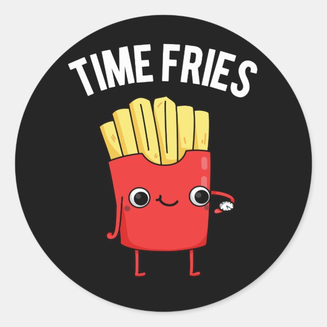 Time Fries Funny French Fries Pun Dark BG Runder Aufkleber (Vorderseite)