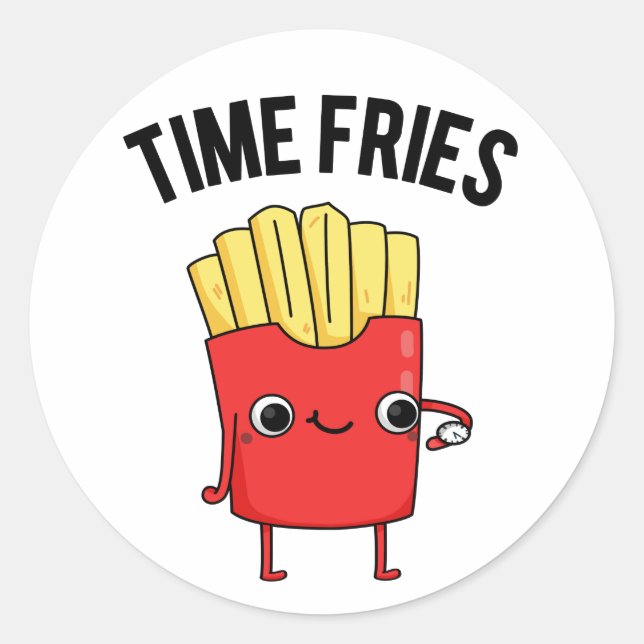 Time Fries Funny French Fries Pun Runder Aufkleber (Vorderseite)