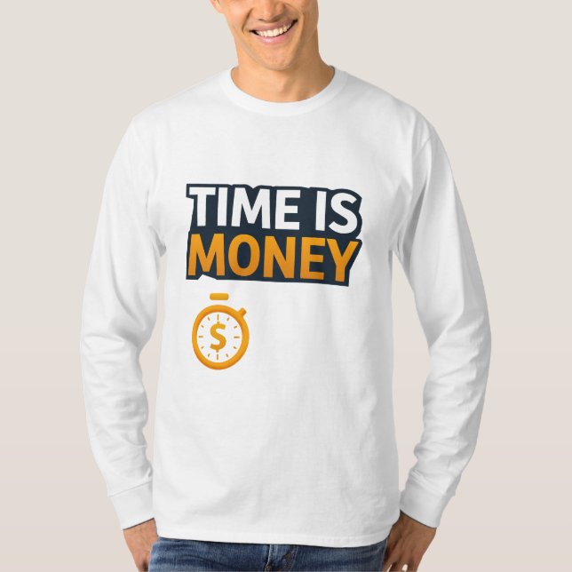 Time Is Money – Hustle Mindset T-Shirt | Entrepren (Vorderseite)