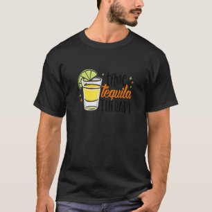 Time Tequila Therapie Tequila Trinken Mexikanisch T-Shirt