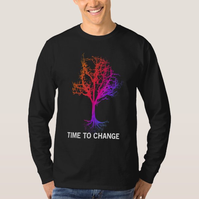 Time To Change Magic Tree Global Warming Climate C T-Shirt (Vorderseite)