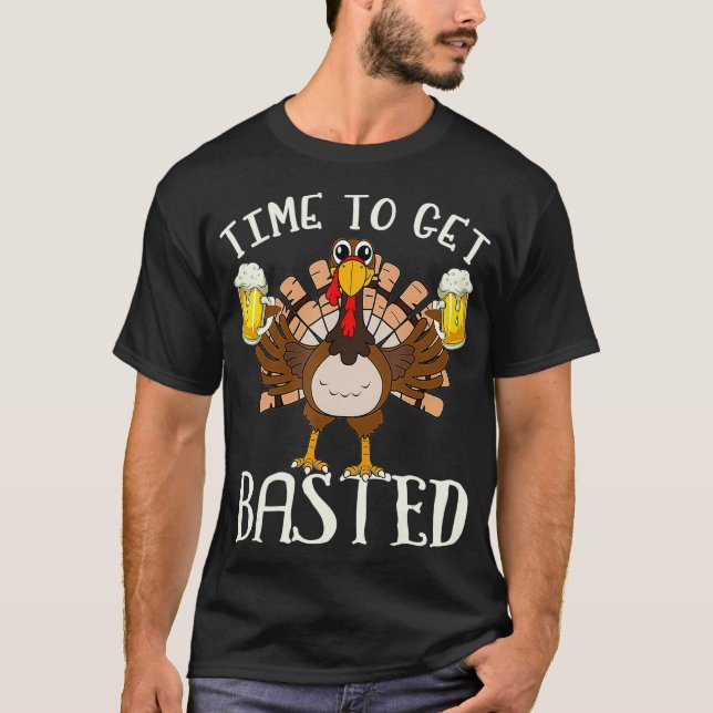 Time To Get Basted   Funny Beer Lets Get Adult T-Shirt (Vorderseite)