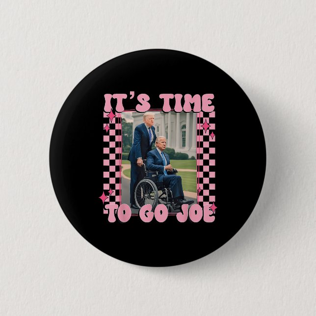 Time To Go Joe Funny Trump 2024 Button (Vorderseite)