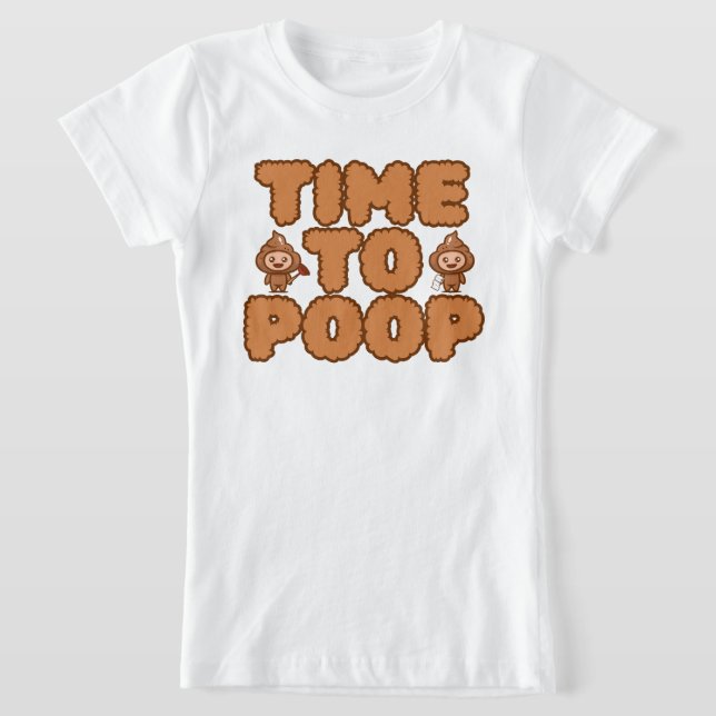 Time To Poop Funny T-Shirt (Ablage )