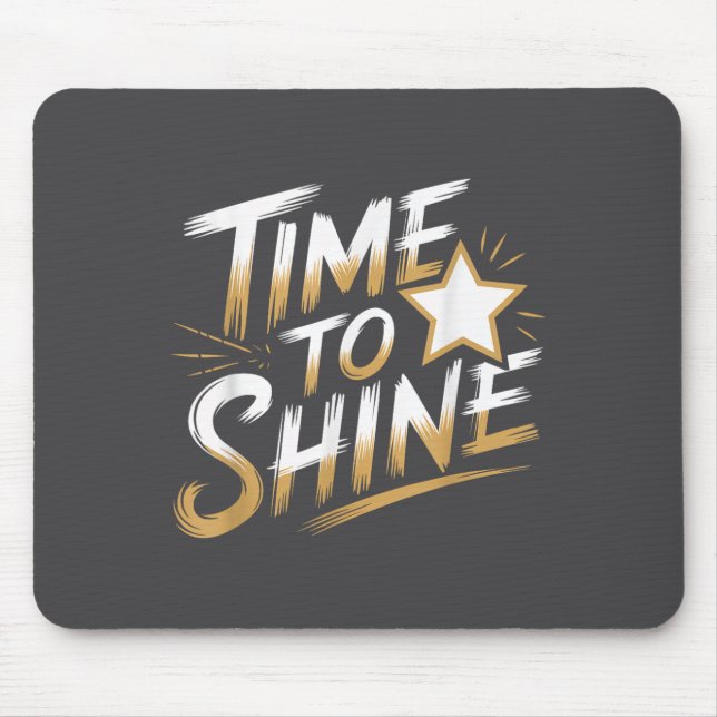 Time Women To Shine Motivational Men Kids  Mousepad (Vorne)