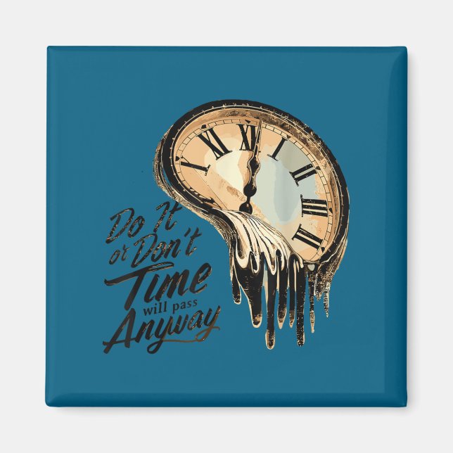 Timeless Motivation Quote With Melting Clocks  Magnet (Vorne)