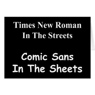 Times New Roman auf der Straße, Comic Sans....