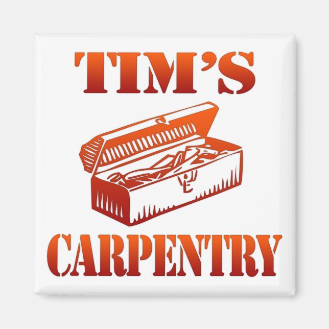 Tim's Carpentry Magnet (Vorne)
