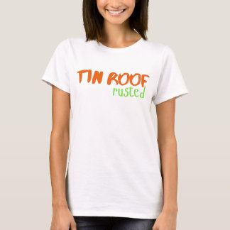 Tin Roof Rusted 80er Musikfreunde Pop Rock T-Shirt