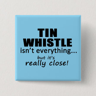 Tin Whistle ist nicht alles Button
