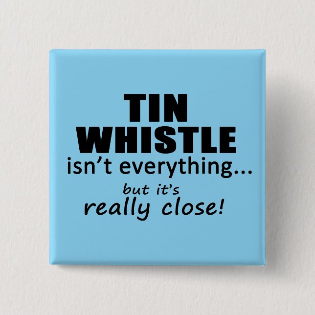 Tin Whistle ist nicht alles Button (Vorderseite)