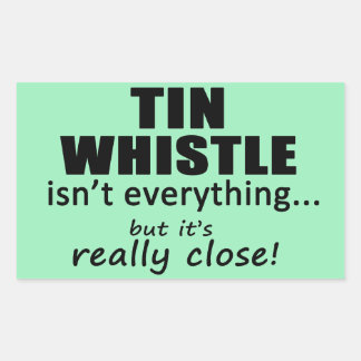 Tin Whistle ist nicht alles rechteckige Aufkleber