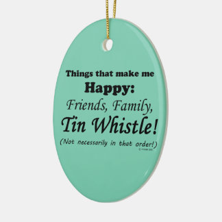 Tin Whistle macht mich glücklich Keramik Ornament