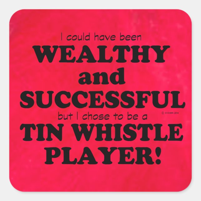 Tin Whistle Wealthy & Successful Square Sticker (Vorderseite)