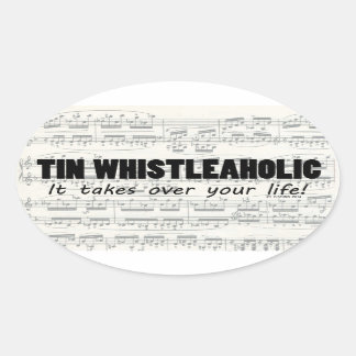 Tin Whistleaholic Life Oval Aufkleber