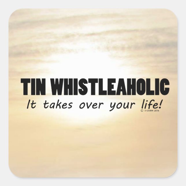 Tin Whistleaholic Life Square Sticker (Vorderseite)