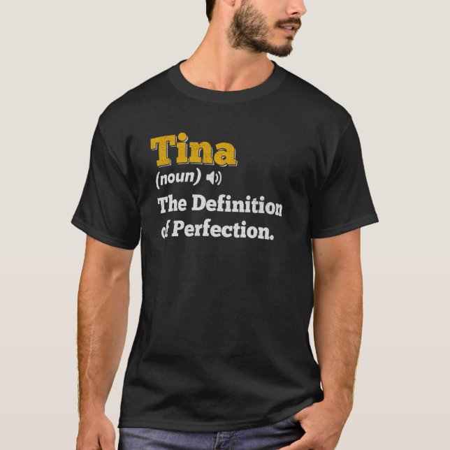 Tina Gift Name Personalisiert Geburtsname Definiti T-Shirt (Vorderseite)