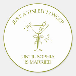 "Tini Bit Longer" Dirty Martini Olive Bachelorette Runder Aufkleber