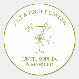 "Tini Bit Longer" Dirty Martini Olive Junggesellin Runder Aufkleber