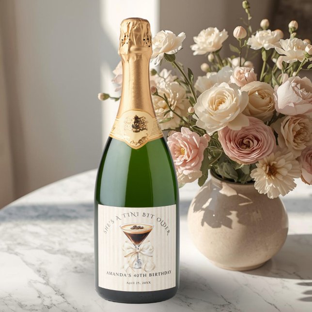 Tini Bit Older Espresso Martini (She's a Tini Bit Older espresso martini Birthday sparklin wine label)