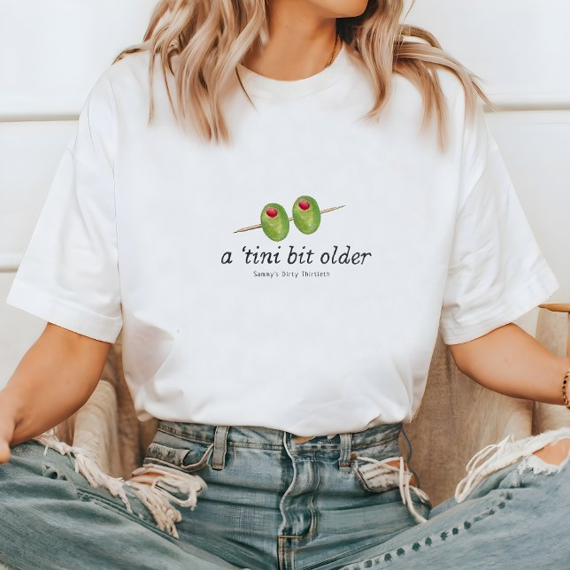 Tini Bit Older | Martini Themed Geburtstag T-Shirt (Von Creator hochgeladen)