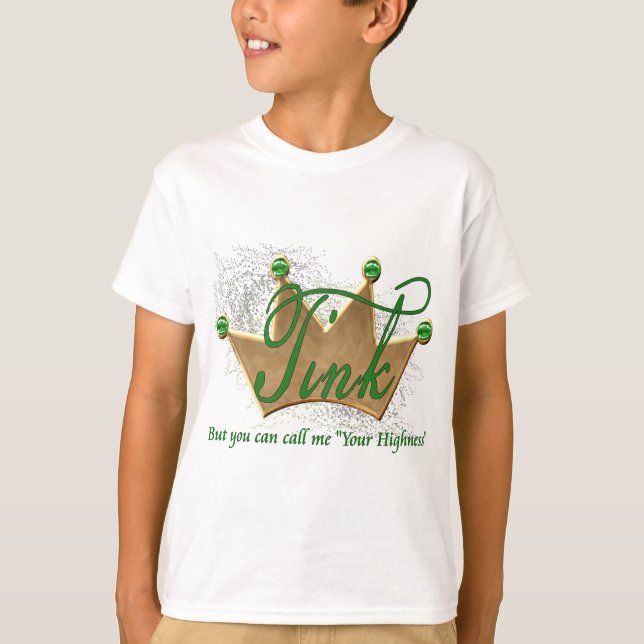 Tink.. aber du kannst mich deine Hoheit nennen T-Shirt (Vorderseite)