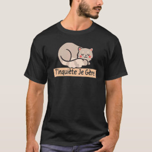 T'inquiète Je Gère Drôle Fainéant Hypnose Pour d T-Shirt