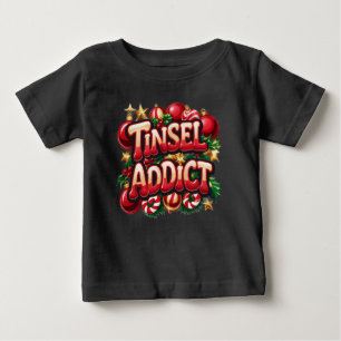 Tinsel Addict Fun Baby T-shirt