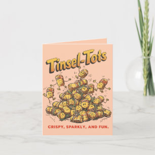 Tinsel-Tots – Lustige Weihnachten Tater Tots Worts Karte