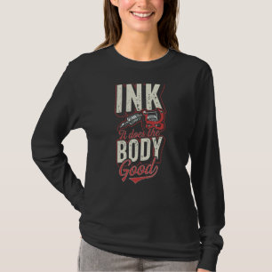 Tinte es macht den Körper gute Tattoo-Künstler Zit T-Shirt