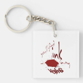 Tinte in meinen Venen Akryllischer Schlüsselanhäng Schlüsselanhänger