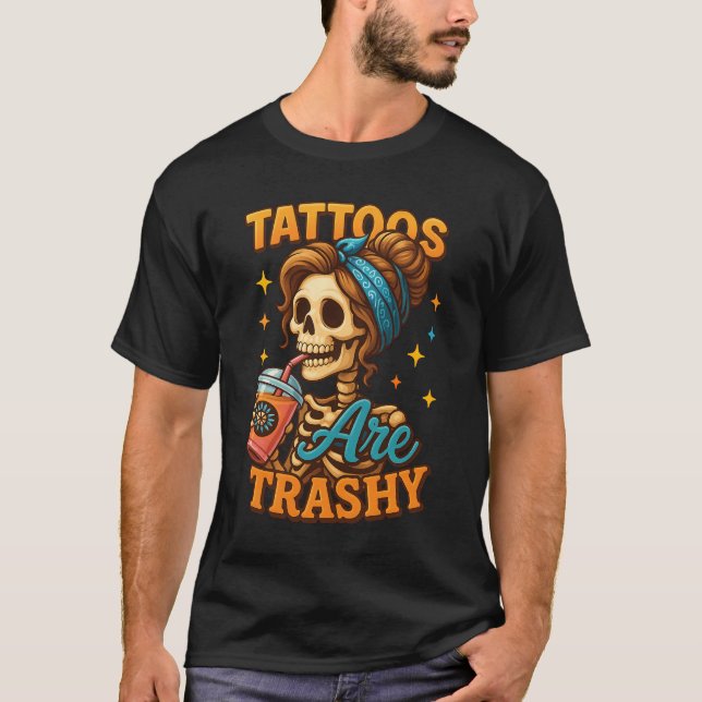 Tinte Tattoo Zitat Tattoos sind schmutzige Skelett T-Shirt (Vorderseite)