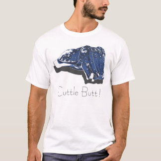 Tintenfisch-Hintern! T-Shirt