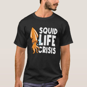 Tintenfisch Lebenskrise Tintenfische Tintenfische T-Shirt