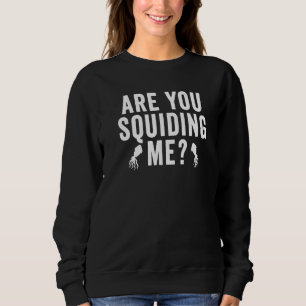 Tintenfisch-Oktopus-Sprichwort? Sweatshirt