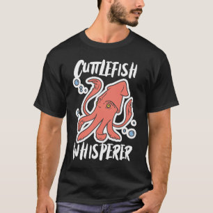 Tintenfisch Whisperer Tintenfisch Tintenfisch T-Shirt