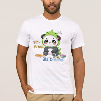 Tiny Arms Big Dreams T-Shirt