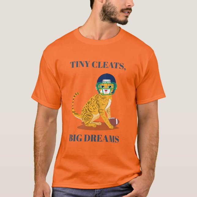 Tiny Cleates, Big Dreams T Shirt (Vorderseite)