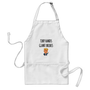 Tiny Hands Giant Bribes Schürze