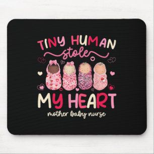 Tiny Human Stole My Heart Mutter Baby Nurse Nicu V Mousepad